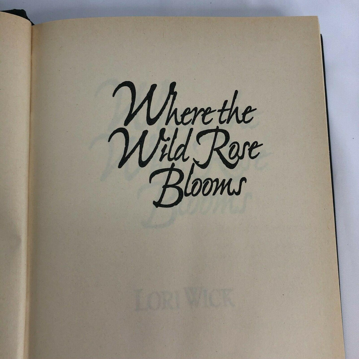 Where the Wild Rose Blooms Lori Wick Rocky Mountain Memories Hardcover Book