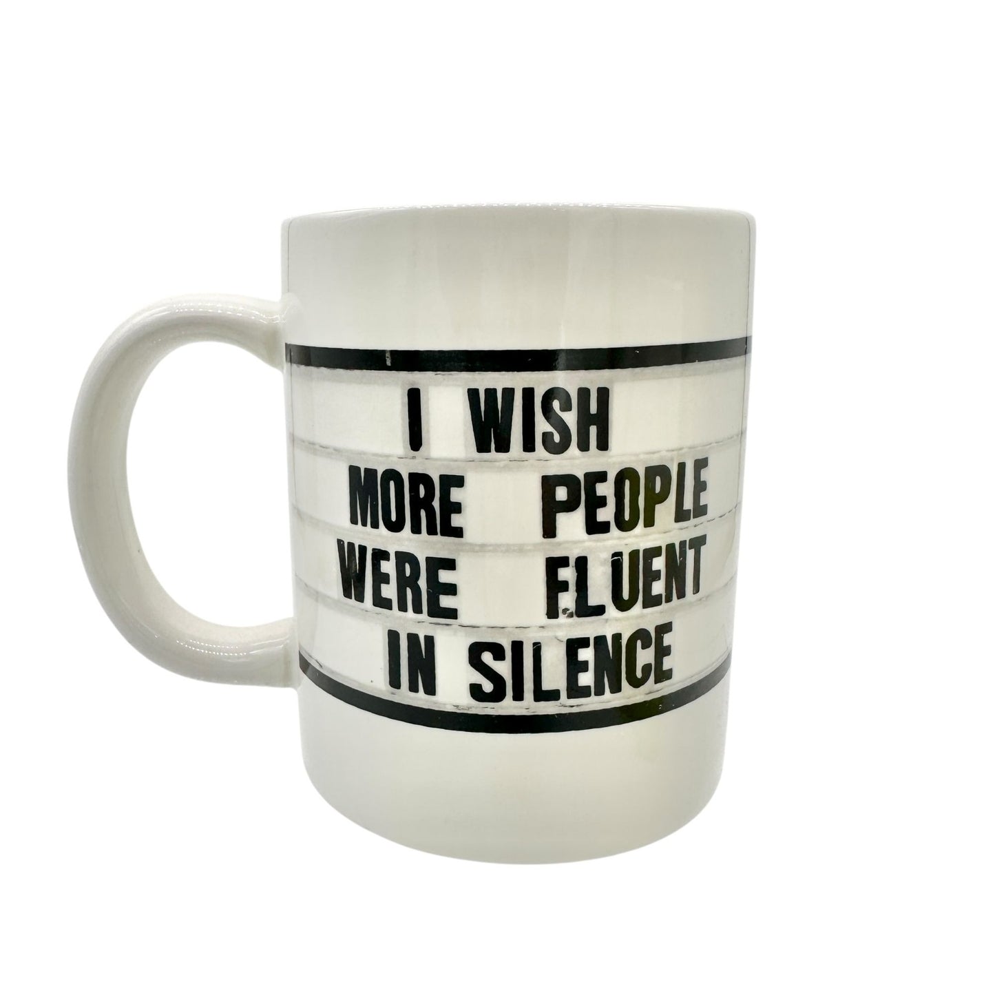 El Arroyo 16 Oz Ceramic Mug I Wish More People Were Fluent In Silence Text NIB
