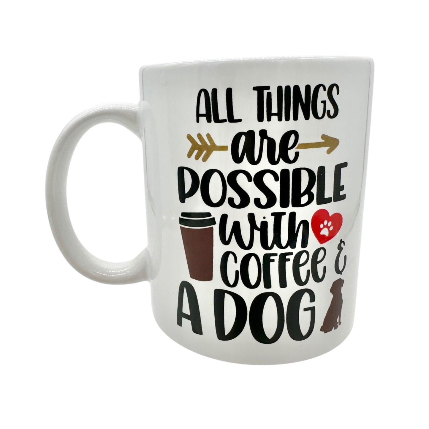 All Things Are Possible With Coffee & A Dog Ceramic Mug 15 Oz