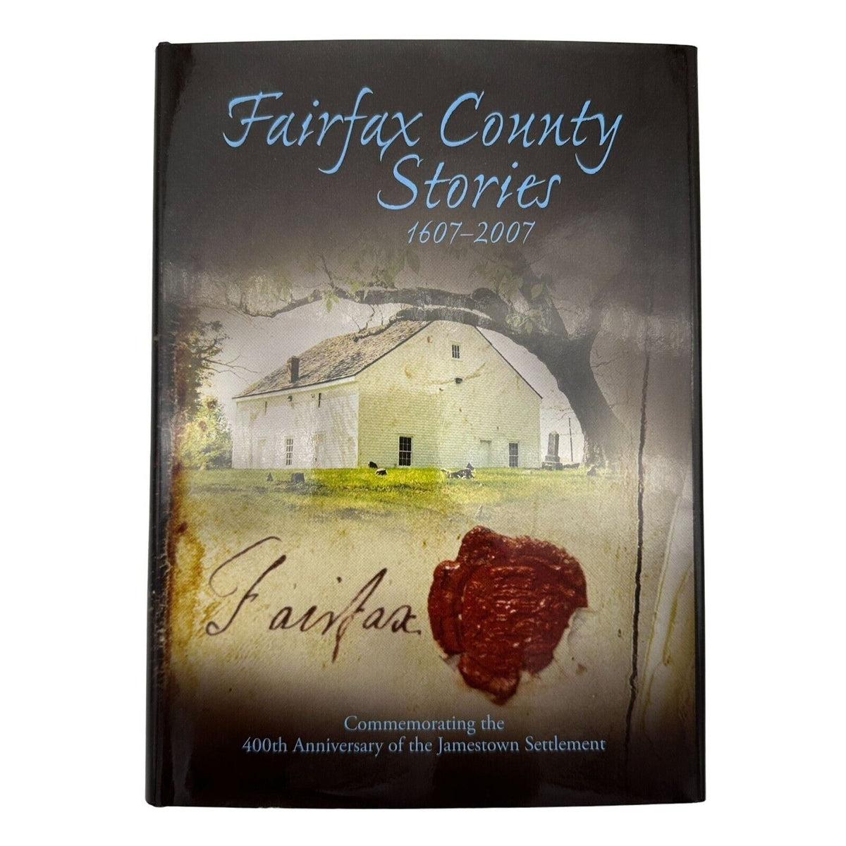 Fairfax County Stories 1607-2007 Hardcover Book