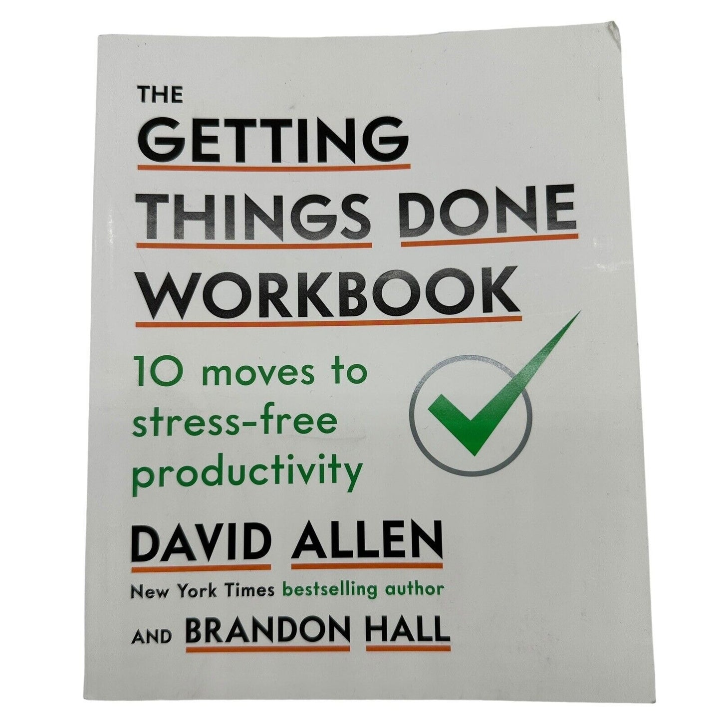 The Getting Things Done Workbook:10 Moves Stress Free Productivity Allen, David