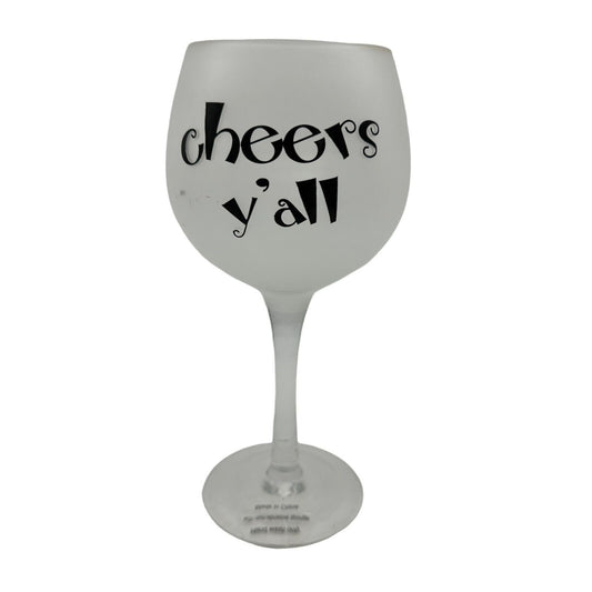 Wine Glass Frosted Glass with Cheers Y-all Imprint Large 16oz Capacity