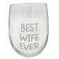 Best Wife Ever Engraved Stemless Wine Glass 6 oz Capacity Clear NIB