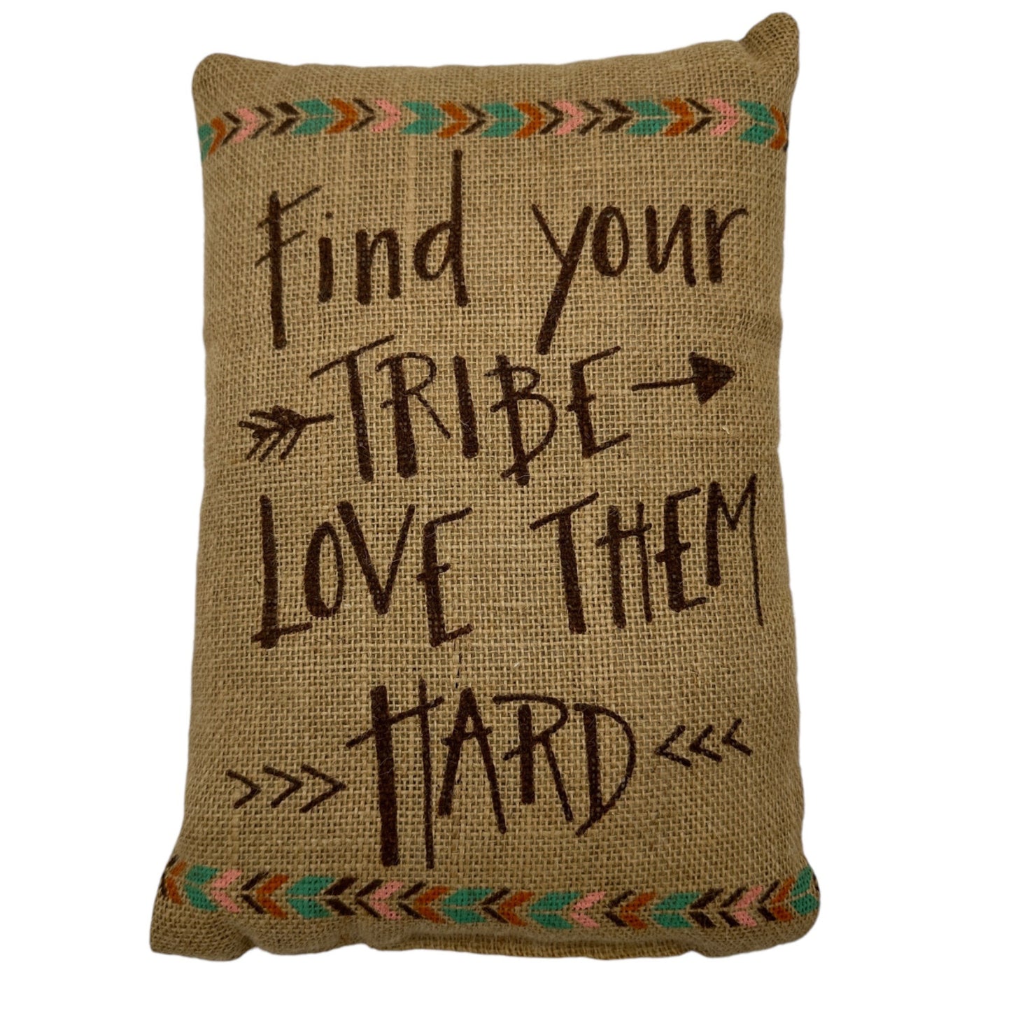 Burlap Pillow 12x8 Find Your Tribe Love Them Hard The Country House Collection