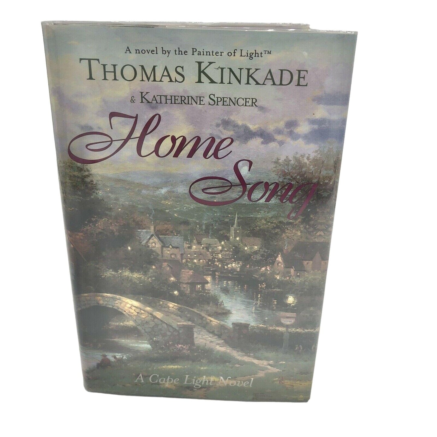 Home Song by Katherine Spencer and Thomas Kinkade (2002, Hardcover)