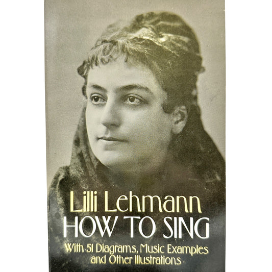 How To Sing 1993 Paperback With 51 Diagrams Music Examples by Lilli Lehmann