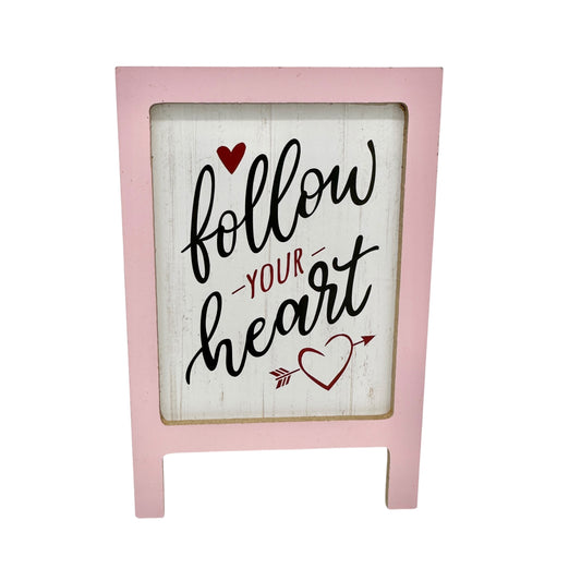 Valentines Day Tabletop Sign Follow Your Heart Pink White 6x4 inches