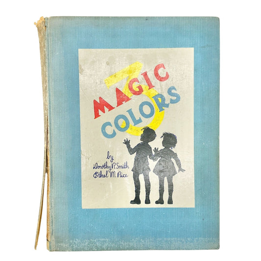 Magic 3 Colors Hardcover 1937 Childrens Book By Dorothy R. Smith & Ethel M. Rice