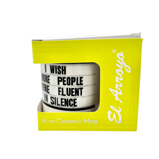 El Arroyo 16 Oz Ceramic Mug I Wish More People Were Fluent In Silence Text NIB