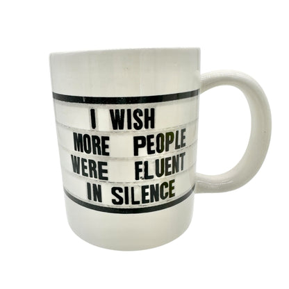 El Arroyo 16 Oz Ceramic Mug I Wish More People Were Fluent In Silence Text NIB