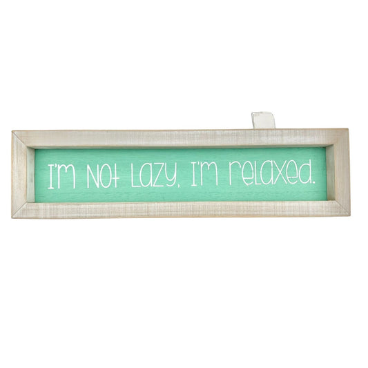 Wooden Box Sign I'm Not Lazy I'm Relaxed Rustic Décor Teal White