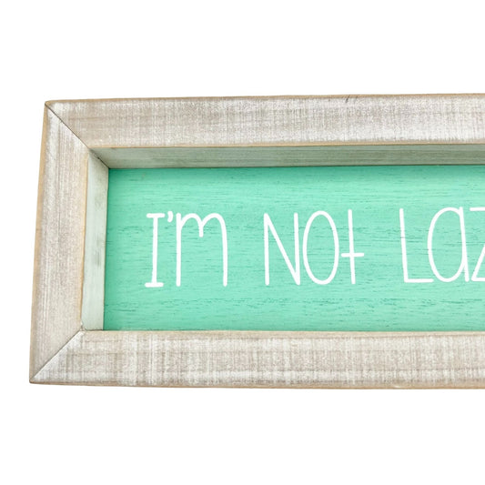 Wooden Box Sign I'm Not Lazy I'm Relaxed Rustic Décor Teal White