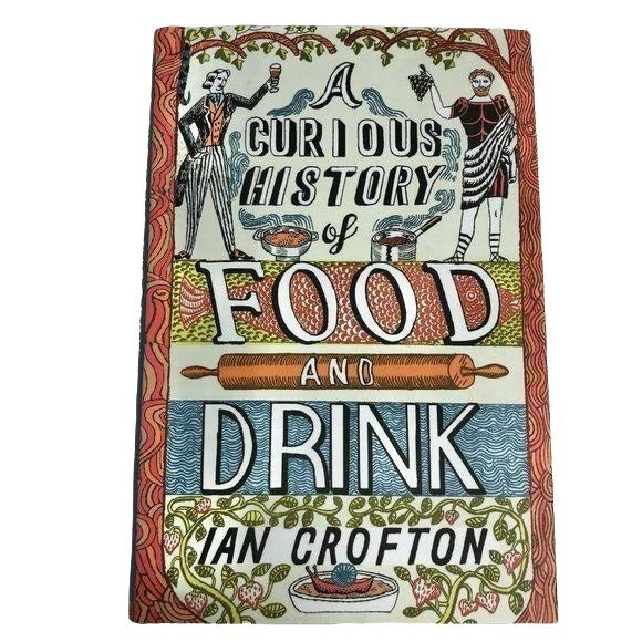 A Curious History of Food and Drink Hardcover Book