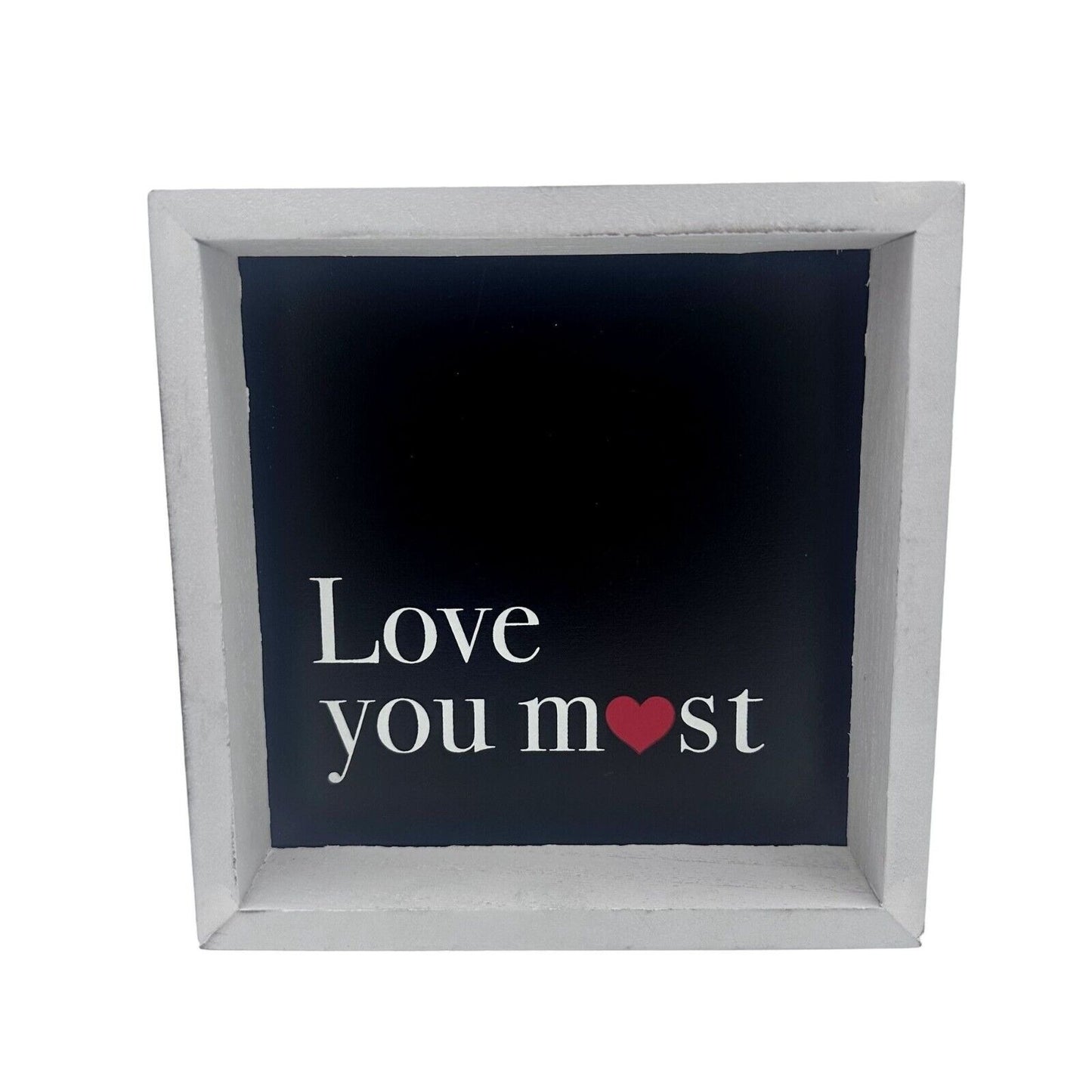 Wooden Box Sign 6 x 6 x 1.5 Black White Love You Most Hanger on Back Valentines