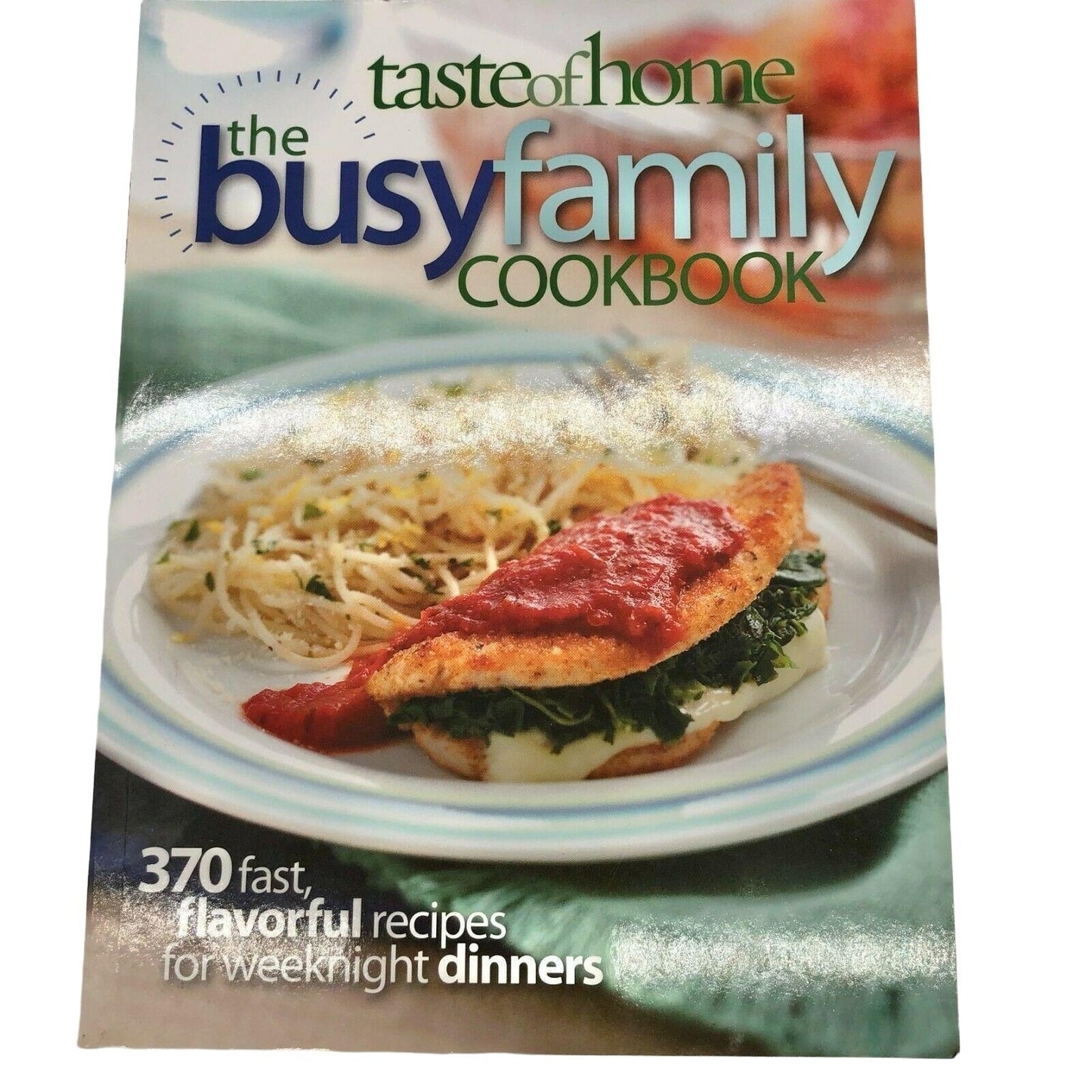 The Busy Family Cookbook : 370 Recipes for Weeknight Dinners 2008