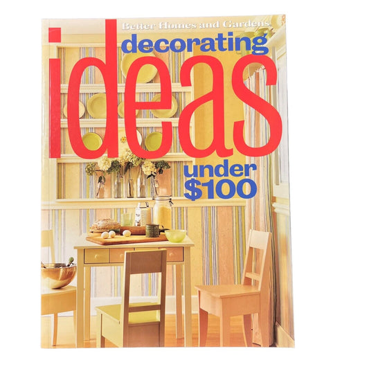 Better Homes & Garden Decorating Ideas Under $100 Paperback 2003